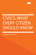 Civics: What Every Citizen Should Know