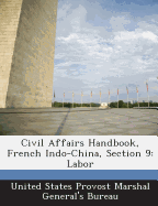 Civil Affairs Handbook, French Indo-China, Section 9: Labor