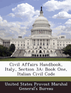 Civil Affairs Handbook, Italy, Section 3a: Book One, Italian Civil Code