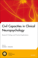 Civil Capacities in Clinical Neuropsychology: Research Findings and Practical Applications