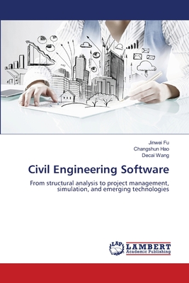 Civil Engineering Software - Fu, Jinwei, and Hao, Changshun, and Wang, Decai