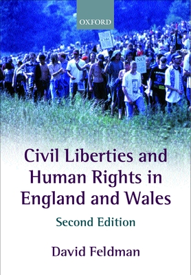 Civil Liberties and Human Rights in England and Wales - Feldman, David, Professor