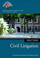 Civil Litigation 2002/2003 - Law, Inns of Court School of, and Sime, Prof. Stuart (Contributions by)