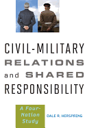 Civil-Military Relations and Shared Responsibility: A Four-Nation Study