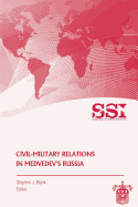 Civil-Military Relations in Medvedev's Russia