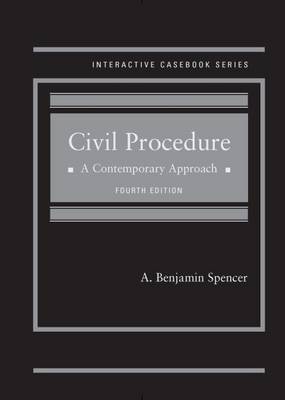 Civil Procedure: A Contemporary Approach - Spencer, A Benjamin