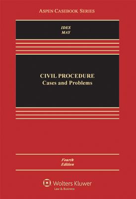 Civil Procedure: Cases and Problems - Ides, Allan, and May, Christopher N