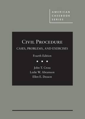 Civil Procedure: Cases, Problems, and Exercises - CasebookPlus - Cross, John T., and Abramson, Leslie W., and Deason, Ellen E.