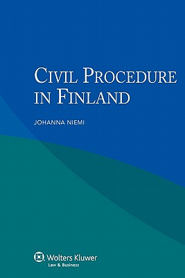 Civil Procedure in Finland - Kiesilainen, and Niemi-Kiesilainen, Johanna, and Niemi, Johanna