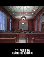 Civil Procedure IRAC Method Notebook: A Case Briefing Tablet For Law Students