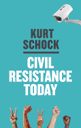 Civil Resistance Today - Schock, Kurt