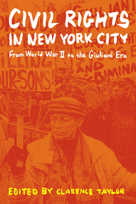 Civil Rights in New York City: From World War II to the Giuliani Era - Taylor, Clarence