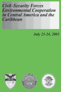 Civil-Security Forces Environmental Cooperation in Central America and the Caribbean - July 21-24, 2003