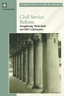 Civil Service Reform: Strengthening World Bank and IMF Collaboration - World Bank, and International Monetary Fund
