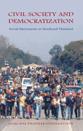 Civil Society and Democratization: Social Movements in Northeast Thailand