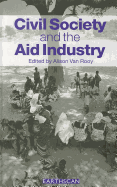 Civil Society and the Aid Industry: The Politics and Promise