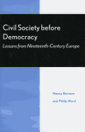 Civil Society Before Democracy: Lessons from Nineteenth-Century Europe