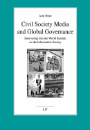 Civil Society Media and Global Governance: Intervening Into the World Summit on the Information Society Volume 37