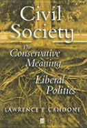 Civil Society: The Conservative Meaning of Liberal Politics