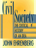 Civil Society: The Critical History of an Idea