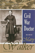 Civil War Doctor: The Story of Mary Walker