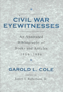 Civil War Eyewitnesses: An Annotated Bibliography of Books and Articles, 1986-1996