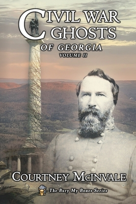 Civil War Ghosts of Georgia: Volume 2 - McInvale, Courtney