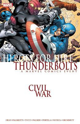 Civil War: Heroes for Hire/Thunderbolts - Gray, Justin (Text by), and Palmiotti, Jimmy (Text by), and Nicieza, Fabian (Text by)