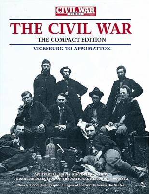 Civil War Times Illustrated Photographic History of the Civil War, Volume II: Vicksburg to Appomattox - Davis, William C (Editor), and Wiley, Bell I (Editor)