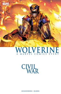Civil War: Wolverine - Guggenheim, Marc (Text by)