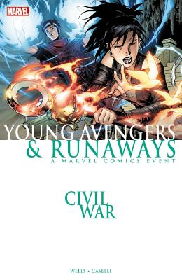 Civil War: Young Avengers & Runaways - Wells, Zeb (Text by)