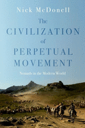 Civilisation of Perpetual Movement: Nomads in the Modern World