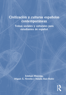 Civilizaci?n Y Culturas Espaolas Contemporneas: Temas Sociales Y Culturales Para Estudiantes de Espaol
