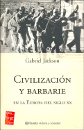 Civilizacion y Barbarie En La Europa del Siglo XX