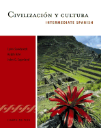 Civilizacion y Cultura: Intermediate Spanish Series - Sandstedt, Lynn A, and Kite, Ralph, and Copeland, John G