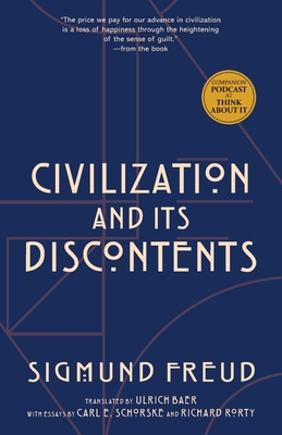 Civilization and Its Discontents (Warbler Classics Annotated Edition) - Freud, Sigmund, and Baer, Ulrich (Translated by), and Rorty, Richard