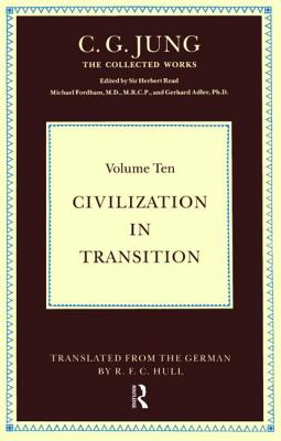 Civilization in Transition - Jung, C. G., and Adler, Gerhard (Editor), and Hull, R. F. C. (Translated by)