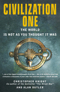Civilization One: The World is Not As You Thought it Was - Knight, Christopher, and Butler, Alan