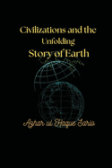 Civilizations and the Unfolding Story of Earth