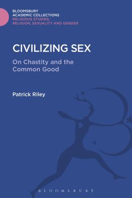 Civilizing Sex - Riley, Patrick, Dr.