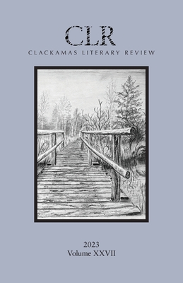 Clackamas Literary Review XXVII - Warren, Matthew (Editor)