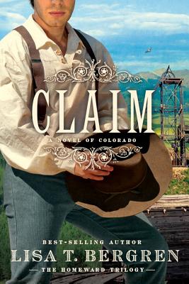 Claim: A Novel of Colorado - Bergren, Lisa T