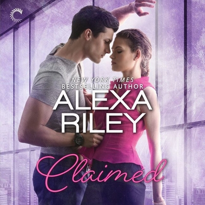 Claimed - Riley, Alexa, and Morton, Summer (Read by), and Crow, Jay (Read by)