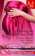 Claiming His Secret Love-Child: The Marciano Love-Child / the Italian Billionaire's Secret Love-Child / the Rich Man's Love-Child