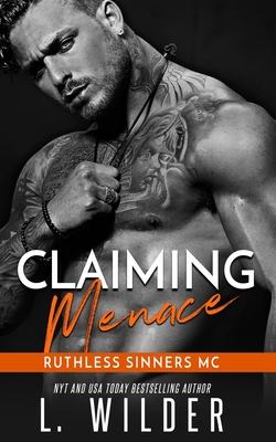 Claiming Menace: Ruthless Sinners MC - Cullinan, Lisa (Editor), and Wilder, L