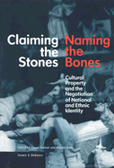 Claiming the Stones/Naming the Bones: Cultural Property and the Negotiation of National and Ethnic Identity - Barkan, Elazar, Professor (Editor), and Bush, Ronald (Editor)