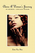 Claire: A Woman's Journey: NY Heiress - Chicago Madam