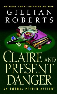 Claire and Present Danger - Roberts, Gillian