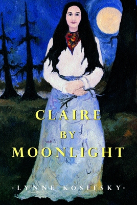 Claire by Moonlight - Kositsky, Lynne