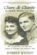 Claire & Charlie: An Unlikely Wartime Love Story